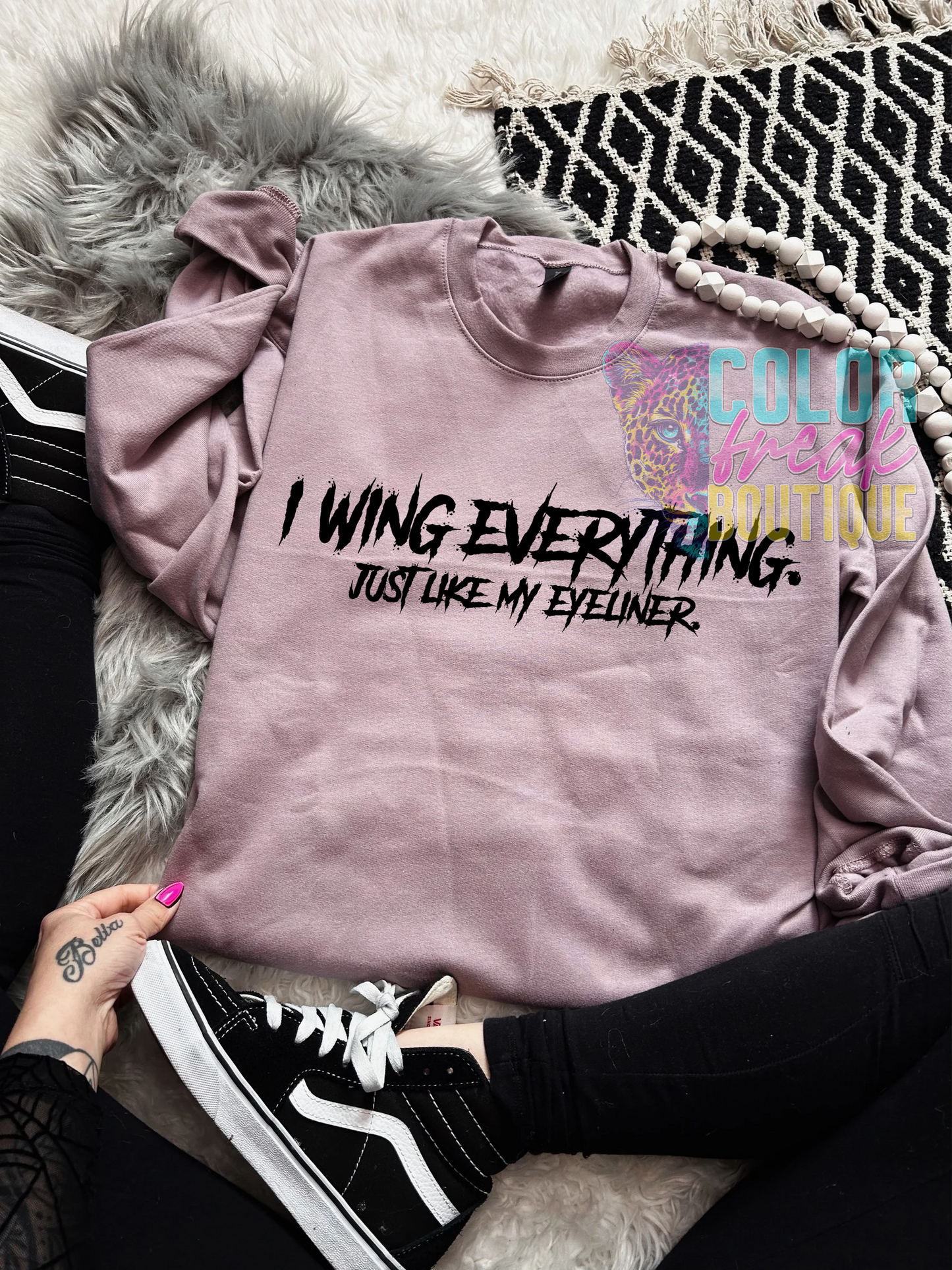 I Wing Everything. Just Like My Eyeliner - Sweatshirt