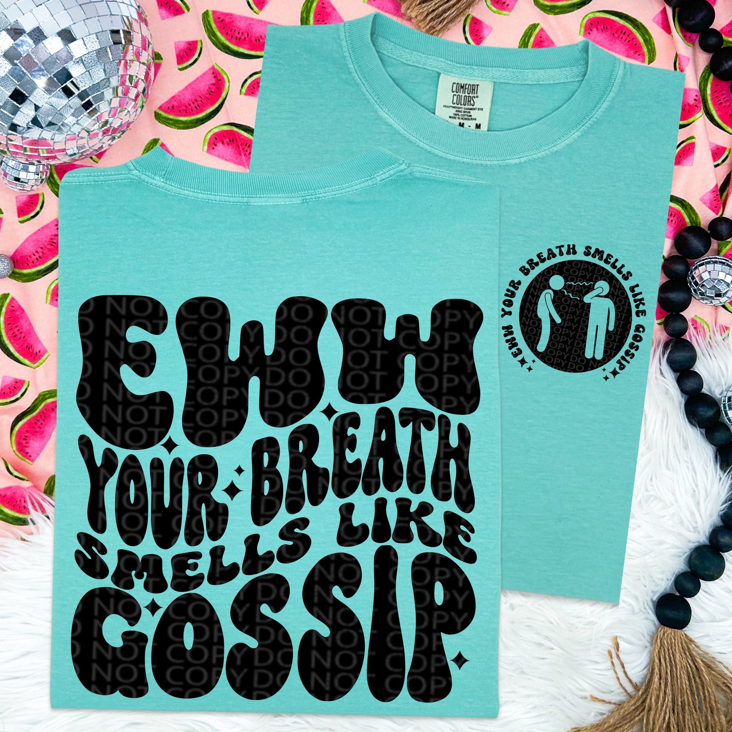 Eww Your Breath Smells Like Gossip - T-Shirt