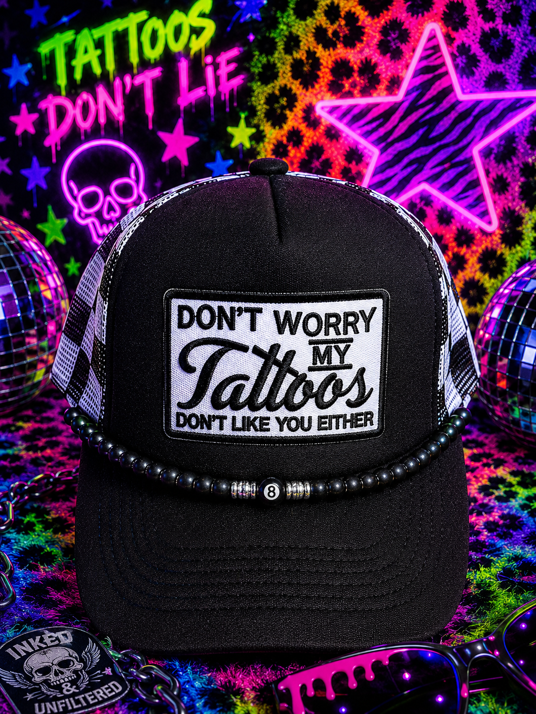 Don’t Worry My Tattoos Don’t Like You Either Trucker Hat 🖤🤍