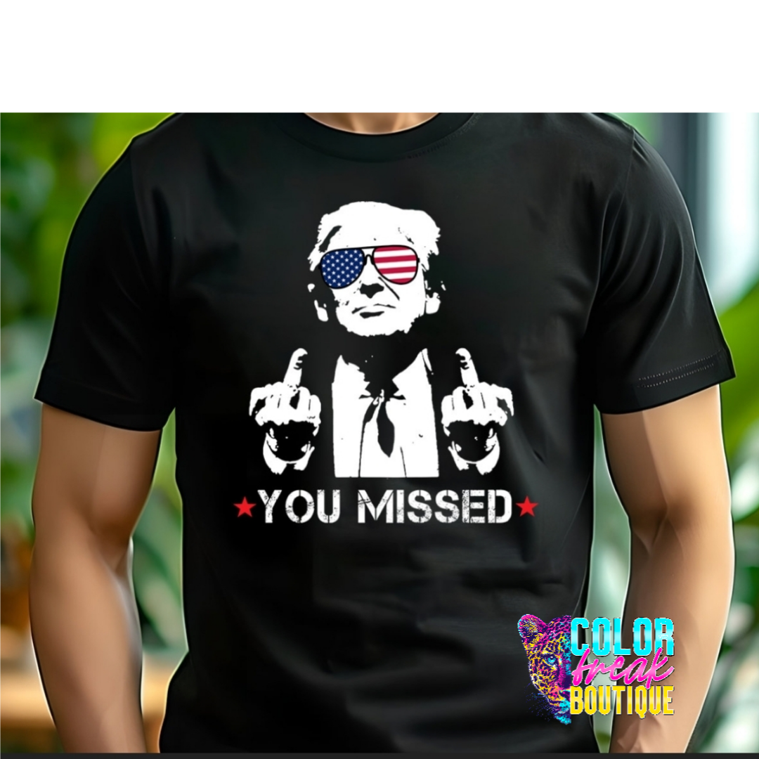 Trump - You Missed Tee