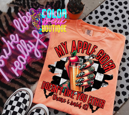 Apple Cider Doesn't Like You Either Tee