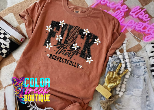 Fuck That Respectfully Tee