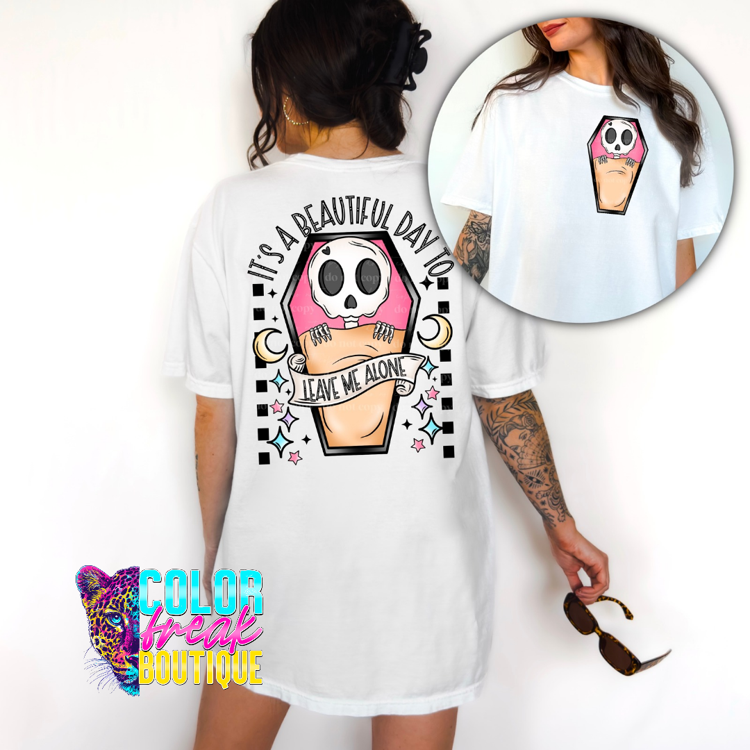 Its A Beautiful Day To Leave Me Alone Tee