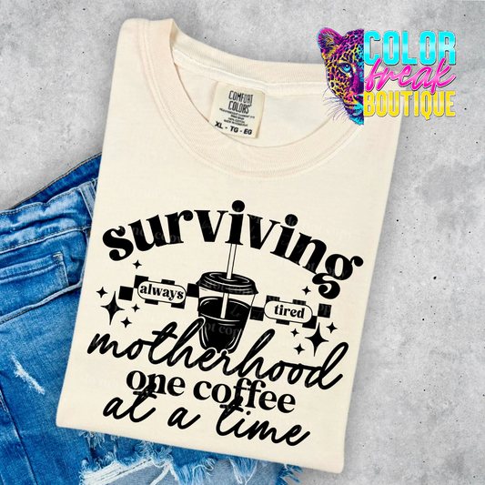 Surviving Motherhood Tee