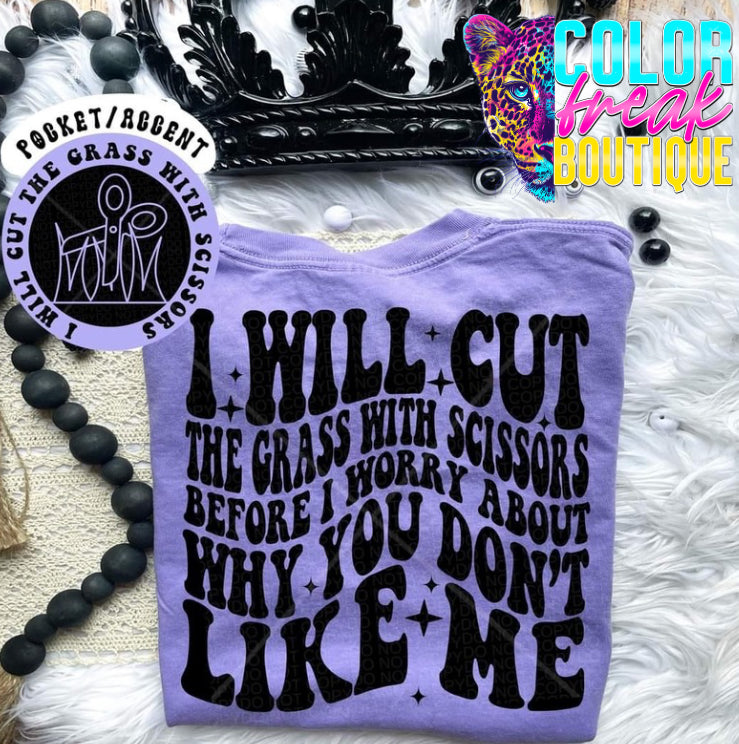 I Will Cut The Grass With Scissors Tee