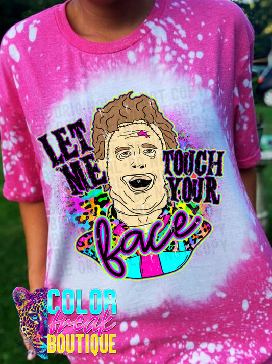 Let Me Touch Your Face Tee