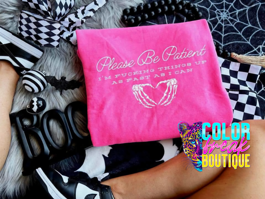 Please Be Patient Tee