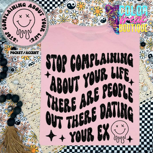 Stop Complaining About Your Life Tee