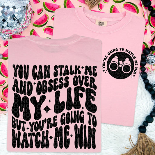 You're Going to Watch Me Win - T-Shirt