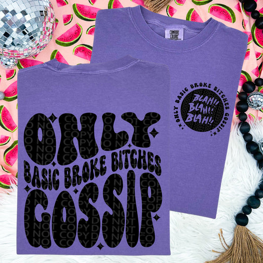 Only Basic Broke Bitches Gossip - T-Shirt