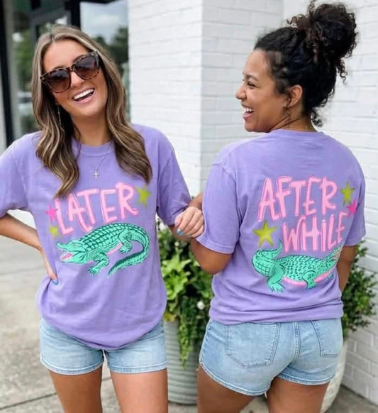Later Gator After While Tshirt