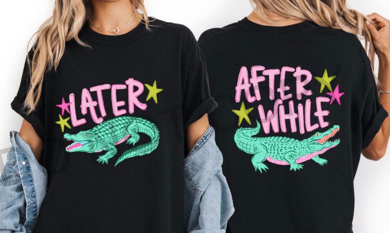 Later Gator After While Tshirt