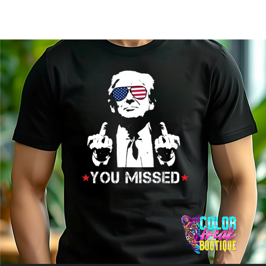 Trump - You Missed Tee